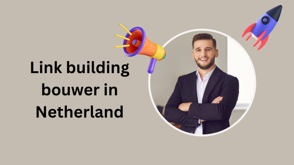 Link building bouwer in Netherland