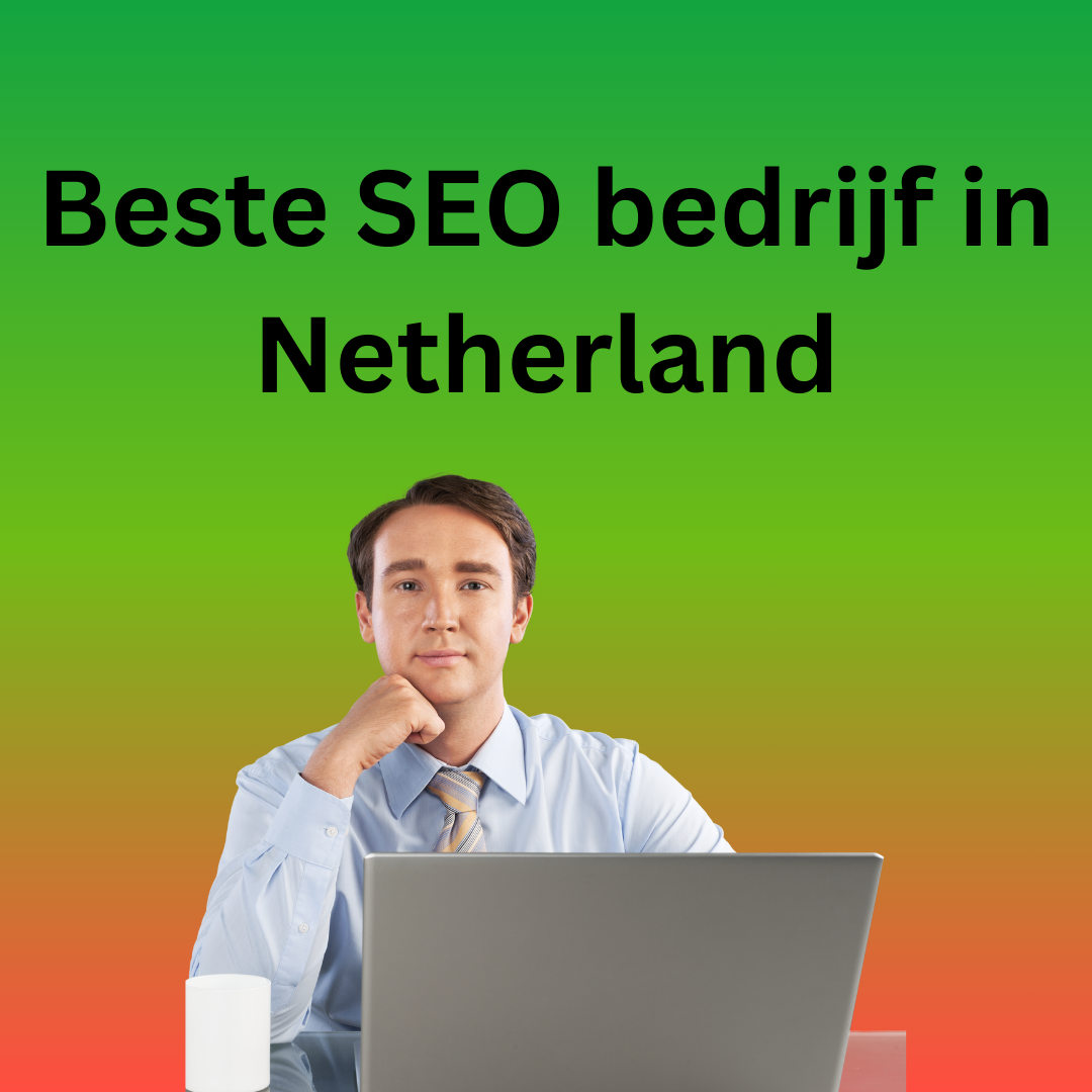 Beste SEO bedrijf in Netherland